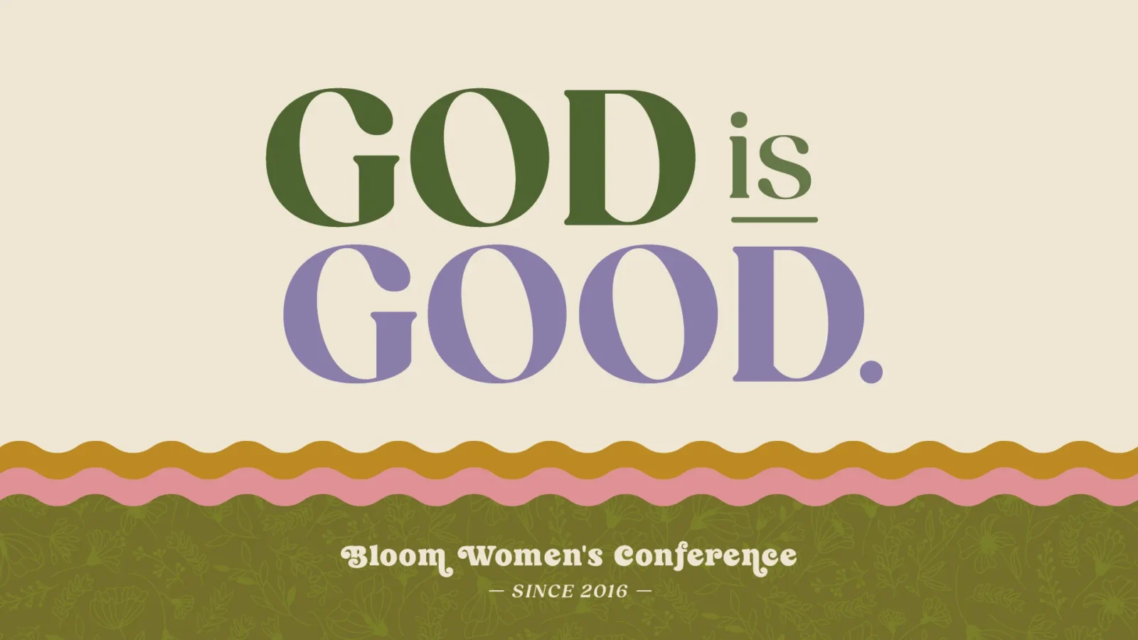 God is Good, Bloom Women's Conference
